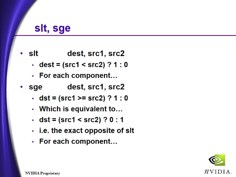 slt, sge slt dest, src1, src2 dest = (src1 < src2) ? slt, sge slt dest, src1, src2 dest = (src1 < src2) ?